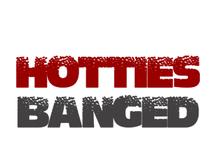 Hotties Banged